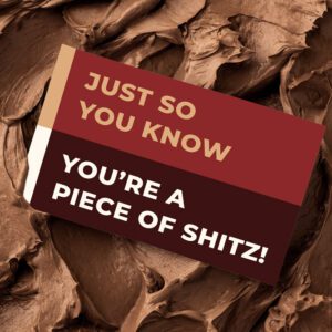 Just So You Know You're A Piece of Shitz! | Gift Message | Eat Shitz