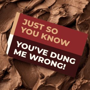 Just So You Know You're Dung Me Wrong! | Gift Message | Eat Shitz