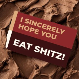 I Sincerely Hope You Eat Shitz! | Gift Message | Eat Shitz