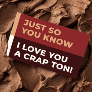 Just So You Know I Love You A Crap Ton! | Gift Message | Eat Shitz